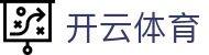 开云· (中国大陆)官方网站-登录入口 开云电竞 EDGE KAIYUN